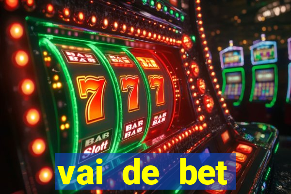 vai de bet esportes da sorte